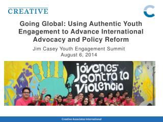Going Global: Using Authentic Youth Engagement to Advance International Advocacy and Policy Reform