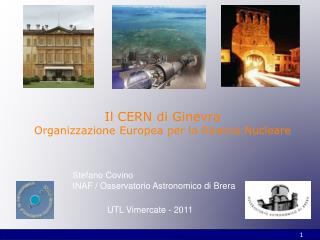 Il CERN di Ginevra Organizzazione Europea per la Ricerca Nucleare