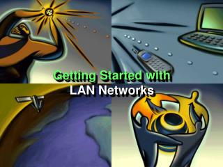 Getting Started with LAN Networks