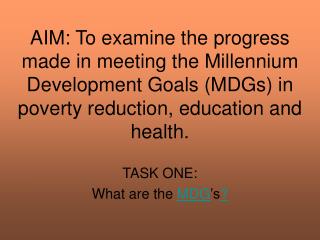 TASK ONE: What are the MDG ’s ?