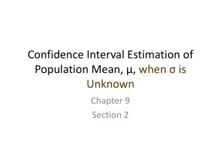 Confidence Interval Estimation of Population Mean, μ , when σ is Unknown