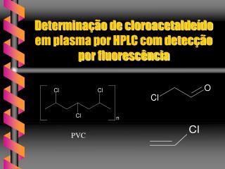 Determinação de cloroacetaldeído em plasma por HPLC com detecção por fluorescência