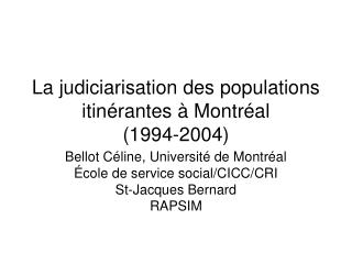 La judiciarisation des populations itinérantes à Montréal (1994-2004)