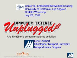 Center for Embedded Networked Sensing University of California, Los Angeles CS4HS Workshop