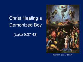 Christ Healing a Demonized Boy (Luke 9:37-43)