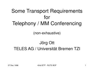 Some Transport Requirements for Telephony / MM Conferencing (non-exhaustive)