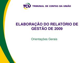 ELABORAÇÃO DO RELATÓRIO DE GESTÃO DE 2009