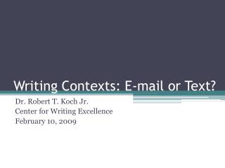 Writing Contexts: E-mail or Text?