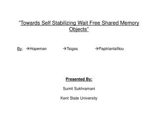 Towards_Self_Stabilizing_Wait_Free_Shared_Memory_Objects