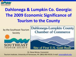 Dahlonega &amp; Lumpkin Co. Georgia: The 2009 Economic Significance of Tourism to the County