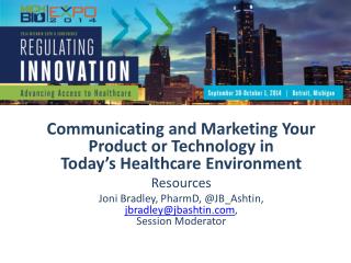 Communicating and Marketing Your Product or Technology in Today’s Healthcare Environment