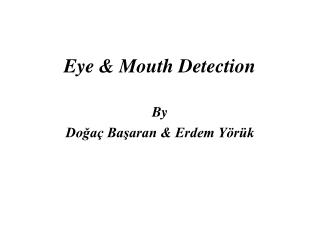 Eye &amp; Mouth Detection
