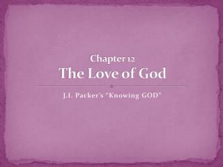 Chapter 12 The Love of God