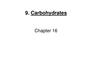 9. Carbohydrates Chapter 16