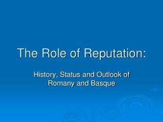 The Role of Reputation: