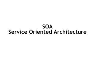 SOA Service Oriented Architecture