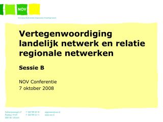 Vertegenwoordiging landelijk netwerk en relatie regionale netwerken Sessie B