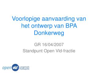 Voorlopige aanvaarding van het ontwerp van BPA Donkerweg