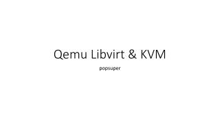 Qemu Libvirt &amp; KVM