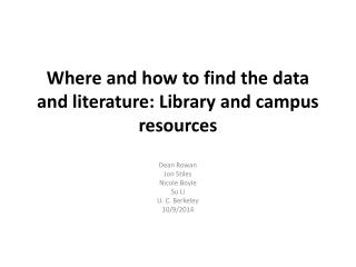 Where and how to find the data and literature: Library and campus resources