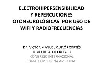 ELECTROHIPERSENSIBILIDAD Y REPERCUCIONES OTONEUROLÓGICAS POR USO DE WIFI Y RADIOFRECUENCIAS