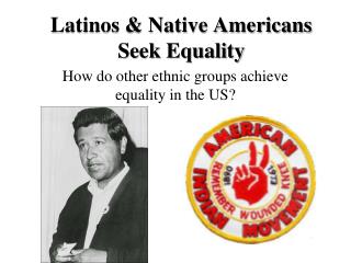 Latinos &amp; Native Americans Seek Equality