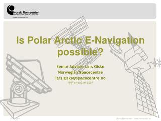 Is Polar Arctic E-Navigation possible?