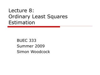 Lecture 8: Ordinary Least Squares Estimation