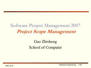 Software Project Management 2007 Project Scope Management