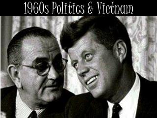 1960s Politics &amp; Vietnam