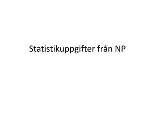 Statistikuppgifter från NP