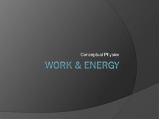 Work &amp; energy