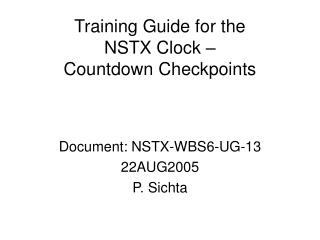Training Guide for the NSTX Clock – Countdown Checkpoints