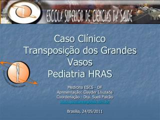 Caso Clínico Transposição dos Grandes Vasos Pediatria HRAS