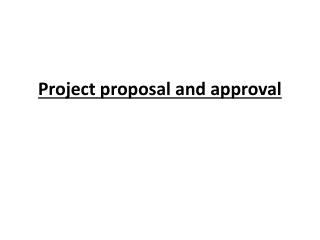 Project proposal and approval