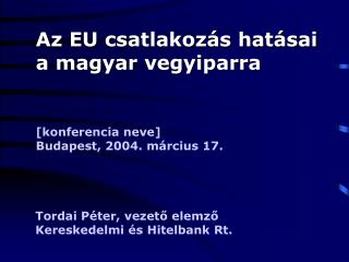 Az EU csatlakozás hatásai a magyar vegyiparra