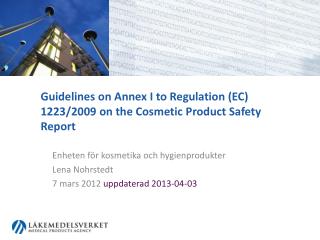Guidelines on Annex I to Regulation (EC) 1223/2009 on the Cosmetic Product Safety Report