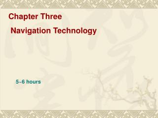 Chapter Three Navigation Technology