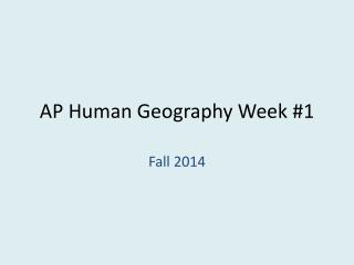 AP Human Geography Week #1