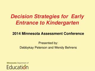 Decision Strategies for Early Entrance to Kindergarten