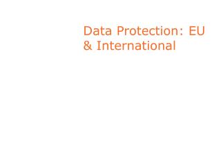 Data Protection: EU &amp; International