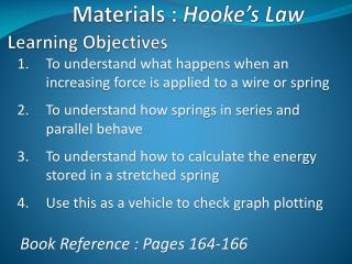 Materials : Hooke’s Law