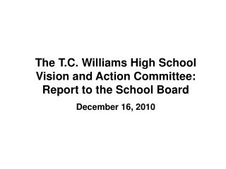 The T.C. Williams High School Vision and Action Committee: Report to the School Board