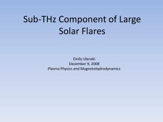 Sub-THz Component of Large Solar Flares