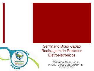 Seminário Brasil-Japão Reciclagem de Resíduos Eletroeletrônicos