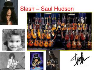 Slash – Saul Hudson