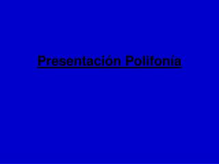 Presentación Polifonía