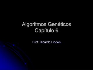 Algoritmos Genéticos Capítulo 6