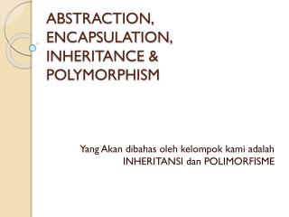 ABSTRACTION, ENCAPSULATION, INHERITANCE &amp; POLYMORPHISM