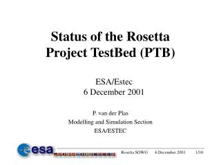 Status of the Rosetta Project TestBed (PTB)